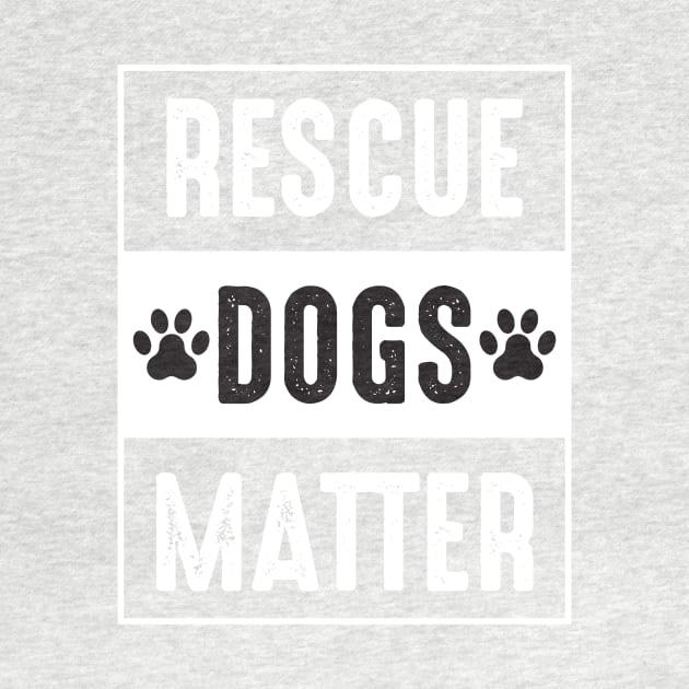 RESCUE DOGS MATTER by Jackies FEC Store
